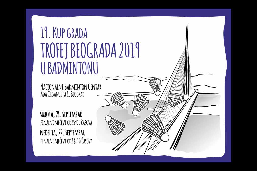 XIX Kup grada - Trofej Beograda 2019 u badmintonu
